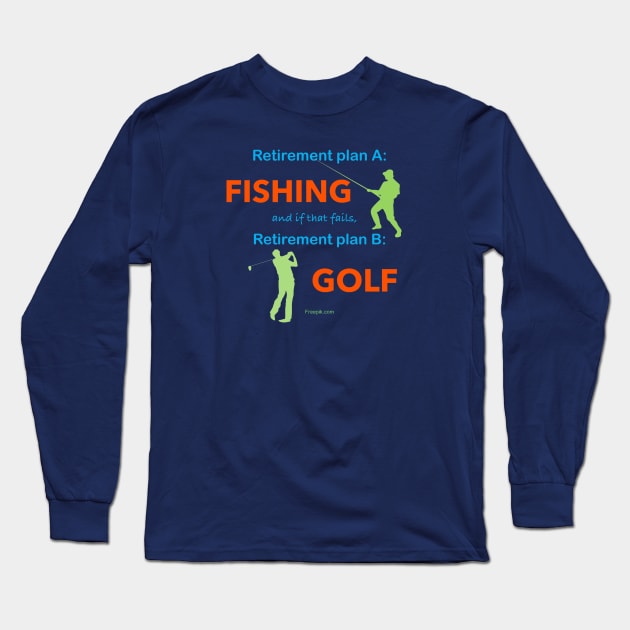 Retirement Plans Long Sleeve T-Shirt by SkyRay